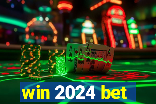 win 2024 bet